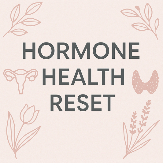 Hormone Health Reset: Bringing Your Body Back Into Balance